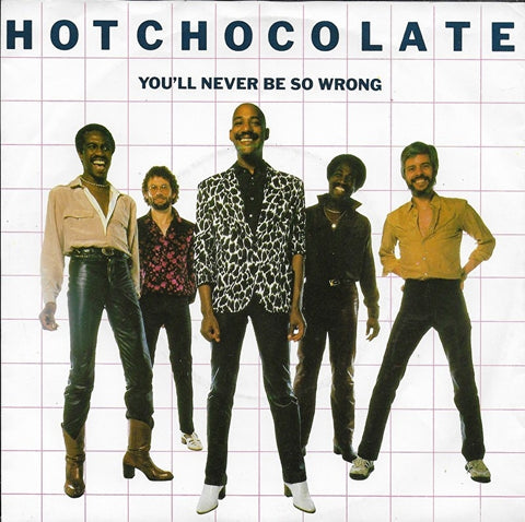 Hot Chocolate - You'll never be so wrong