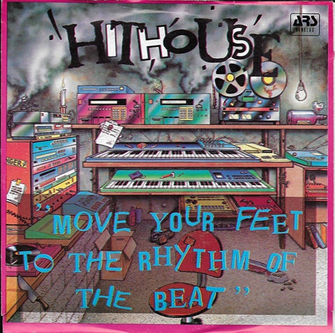 Hithouse - Move your feet to the rhythm of the beat