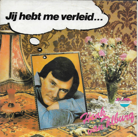 Henk van Tilburg - Je hebt me verleid
