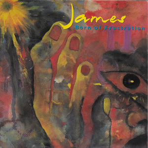 James - Born of frustration