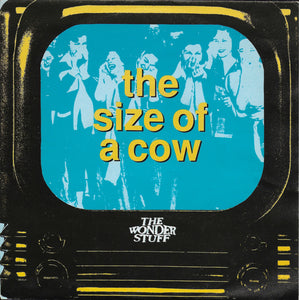 Wonder Stuff - The size of a cow
