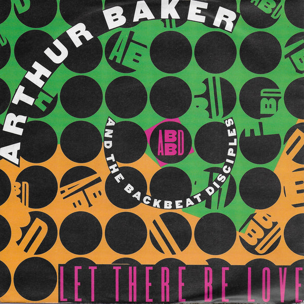 Arthur Baker and the Backbeat Disciples - Let there be love
