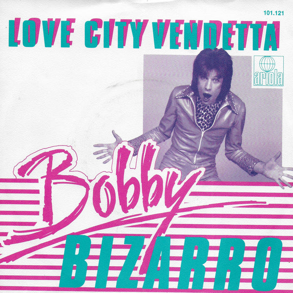 Bobby Bizarro - Love city vendetta