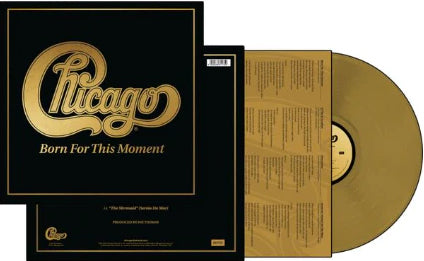 Chicago - Born For This Moment (Gold vinyl) (2LP)