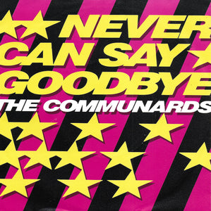 Communards - Never can say goodbye (Duitse uitgave)