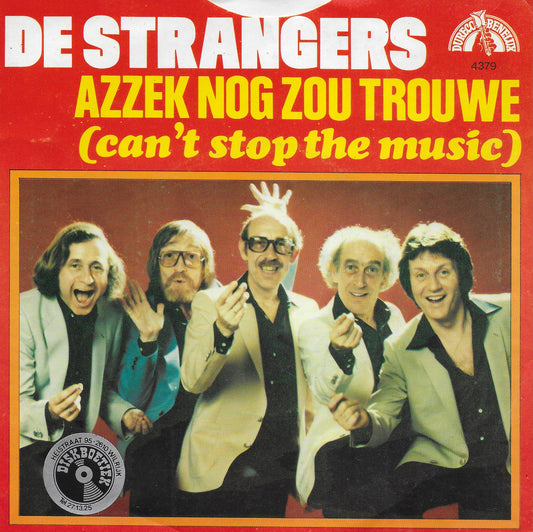 De Strangers - Azzek nog zou trouwe (can't stop the music)