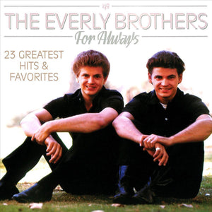 Everly Brothers - For Always/23 Greatest Hits & Favorites (LP)