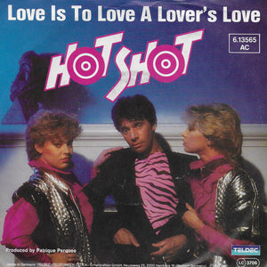 Hot Shot - Love is to love a lover's love (Duitse uitgave)