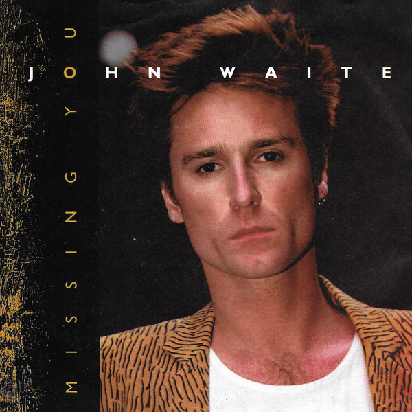John Waite - Missing you (Engelse uitgave)