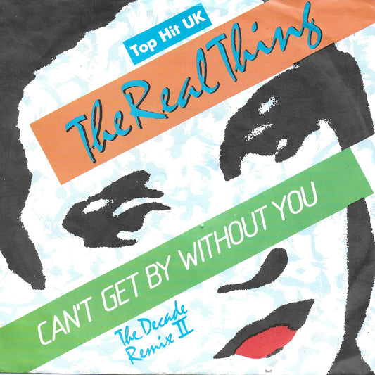 The Real Thing - Can't get by without you (the decade remix II)