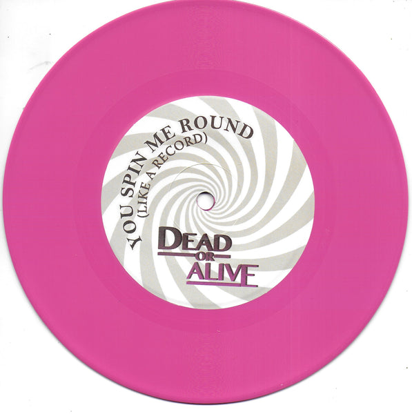 Dead or Alive - You spin me round (like a record) (Limited edition, pink vinyl)