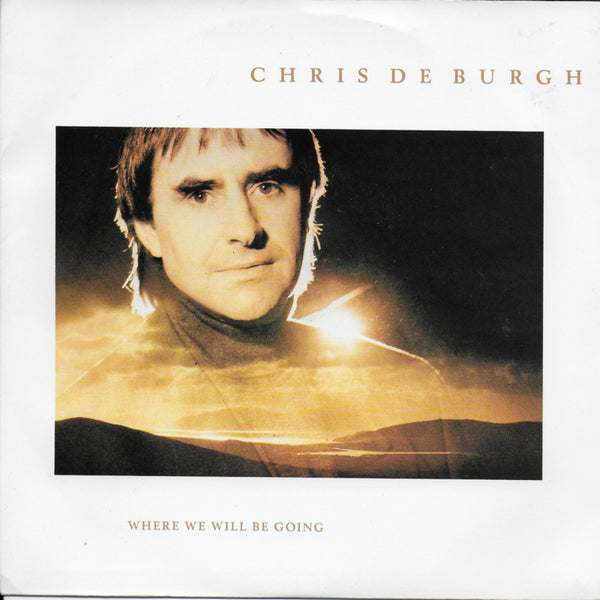 Chris de Burgh - Where we will be going