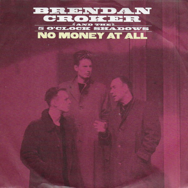 Brendan Croker and the 5 O'clock Shadows - No money at all