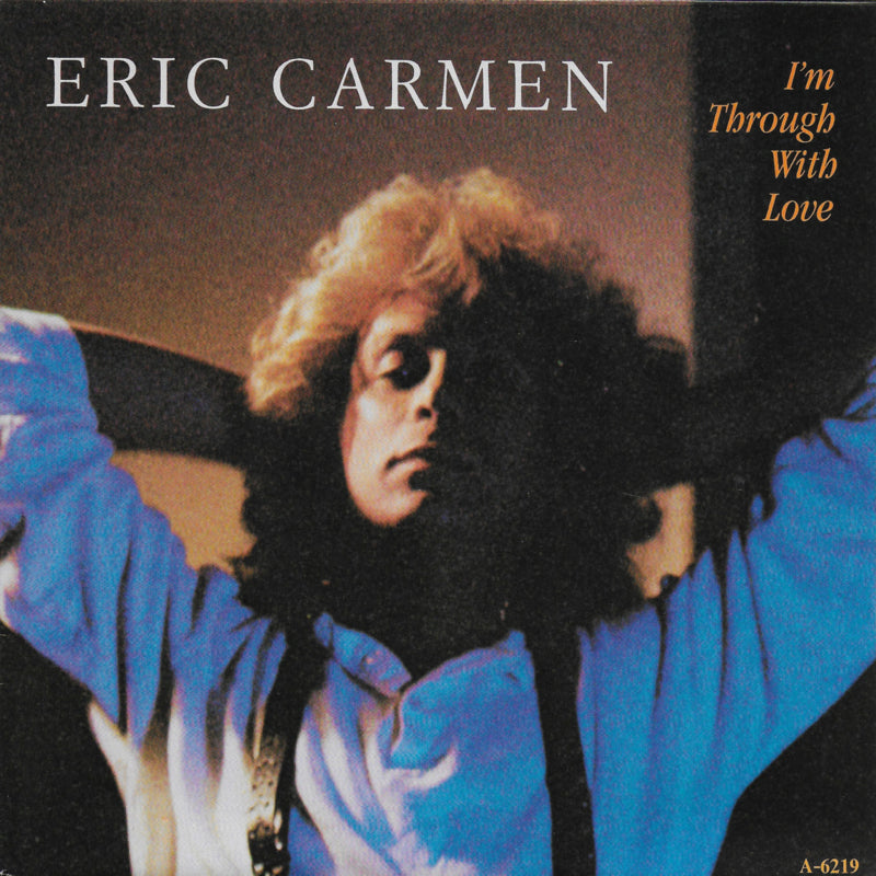 Eric Carmen - I'm through with love
