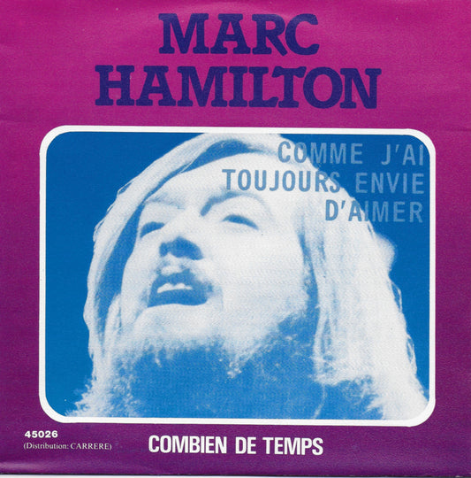 Marc Hamilton - Comme j'ai toujours envie d'aimer / Combien de temps