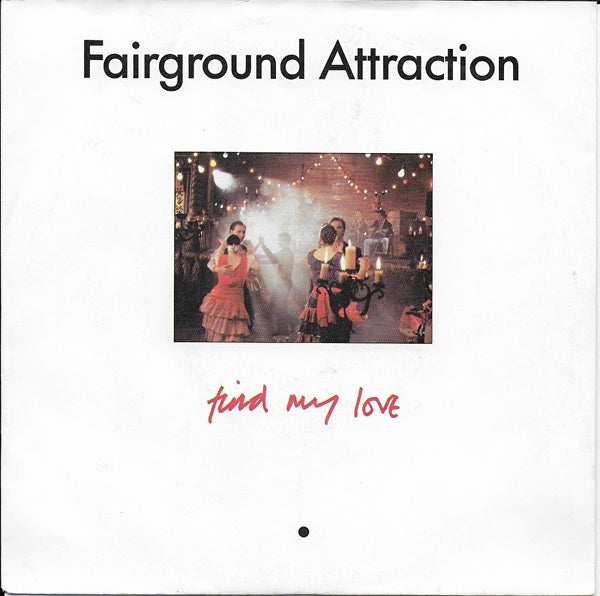 Fairground Attraction - Find my love