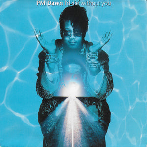 PM Dawn - I'd die without you