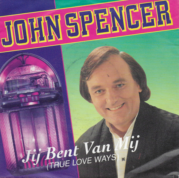 John Spencer - Jij bent van mij (true love ways)
