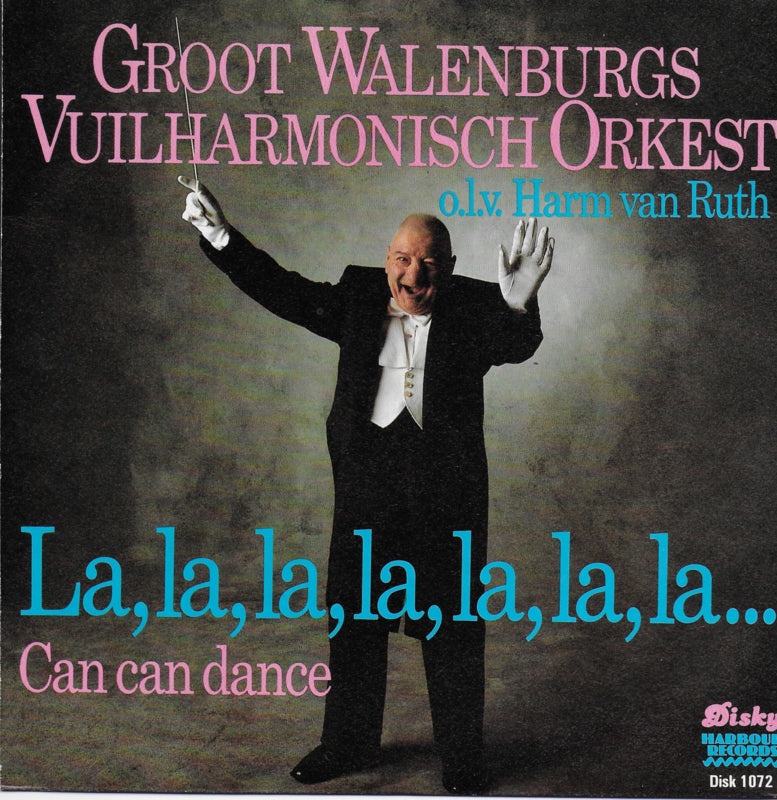 Groot Walenburgs Vuilharmonisch Orkest o.l.v. Harm van Ruth - La, la, la, la, la, la, la