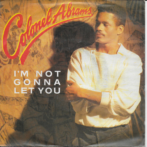 Colonel Abrams - I'm not gonna let you