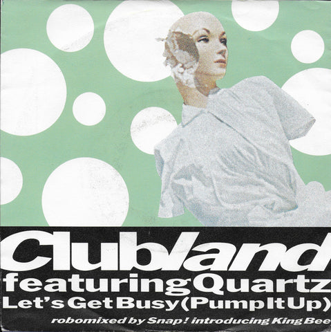 Clubland feat. Quartz - Let's get busy (pump it up)
