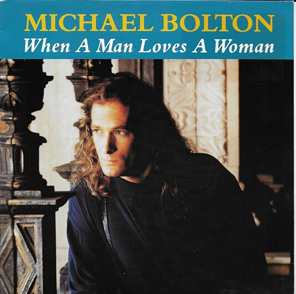 Michael Bolton - When a man loves a woman