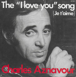 Charles Aznavour - The "I love you" song (Je t'aime)