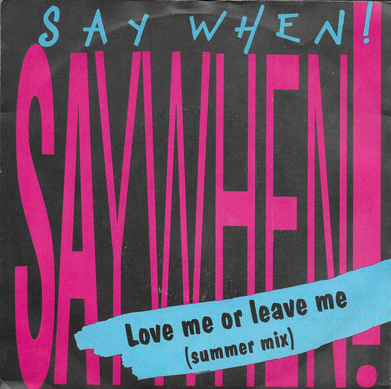 Say When! - Love me or leave me (summer mix)