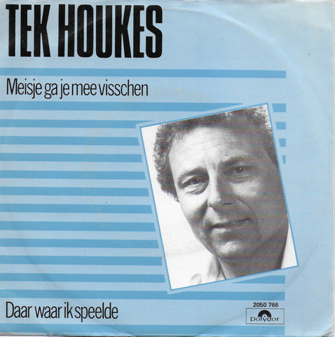 Tek Houkes - Meisje ga je mee visschen