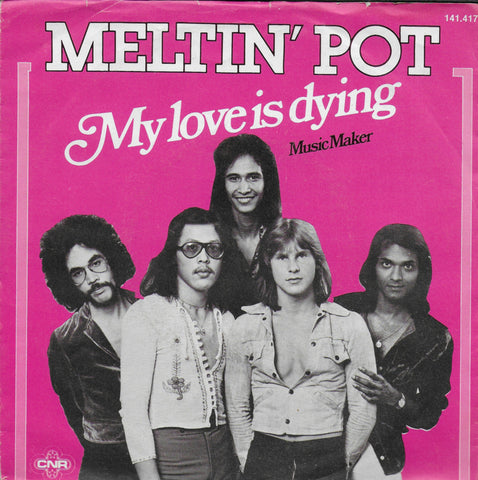 Meltin' Pot - My love is dying