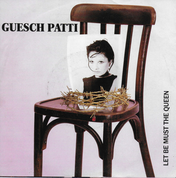 Guesch Patti - Let be must the queen