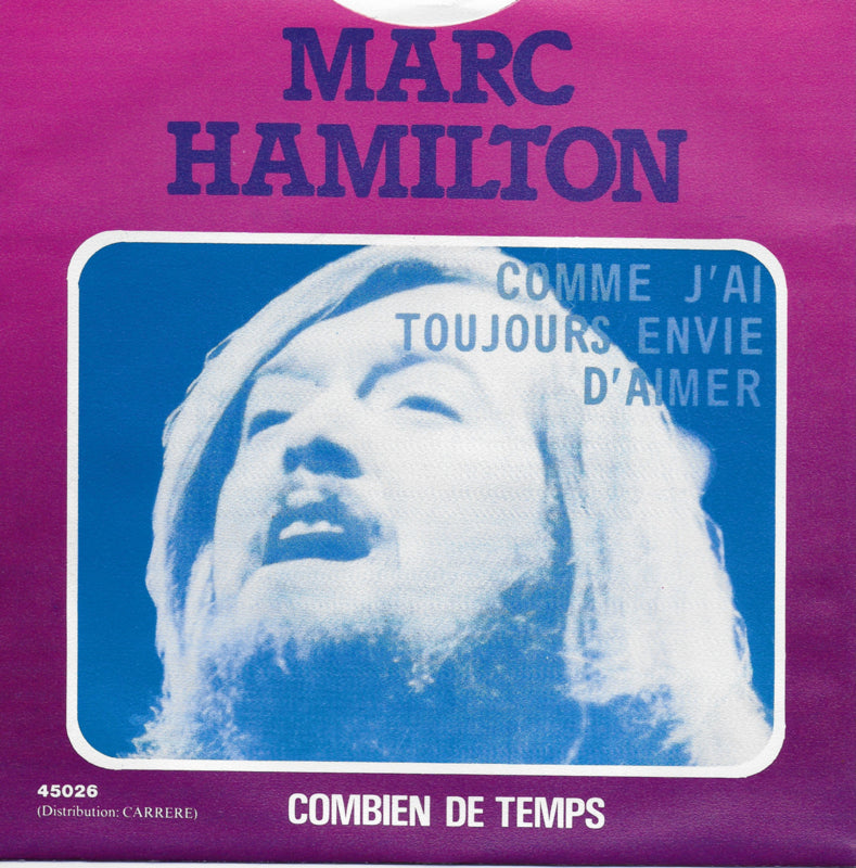 Marc Hamilton - Comme j'ai toujours envie d'aimer / Combien de temps