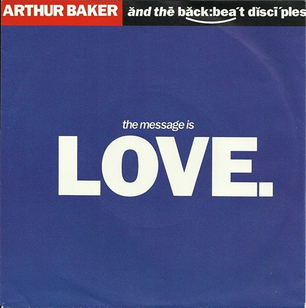 Arthur Baker and the Backbeat Disciples - The message is love