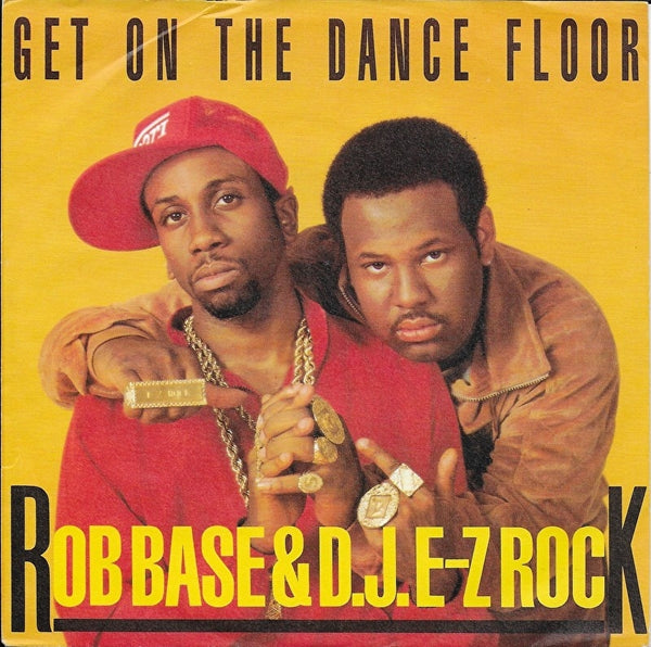 Rob Base & D.J. E-Z Rock - Get on the dancefloor