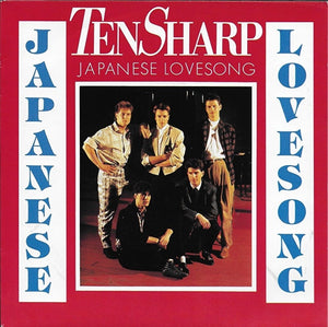 Ten Sharp - Japanese lovesong