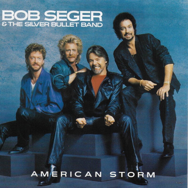 Bob Seger & The Silver Bullet Band - American storm