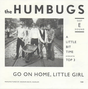 Humbugs - Go on home, little girl / A little bit time (Limited edition)