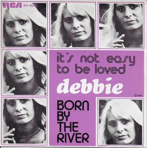 Debbie - It's not easy to be loved