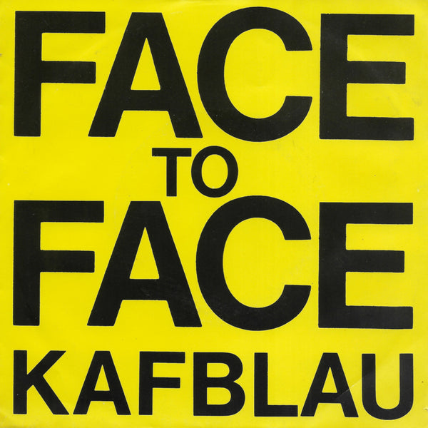 Kafblau - Face to face