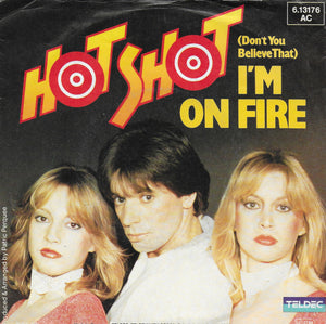 Hot Shot - (don't you believe that) I'm on fire