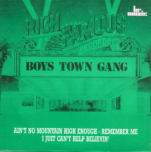 Boys Town Gang - Ain't no mountain high enough-Remember me / I just can't help believin'