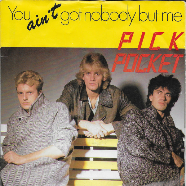 Pickpocket - You ain't got nobody but me