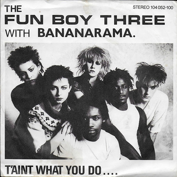 Fun Boy Three with Bananarama - It aint what you do (it's the way that you do it)