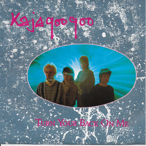 Kajagoogoo - Turn your back on me