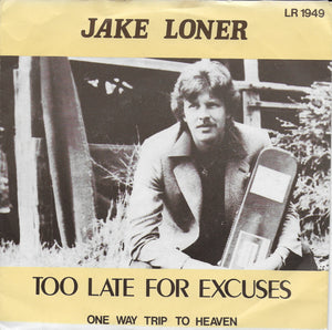 Jake Loner - Too late for excuses