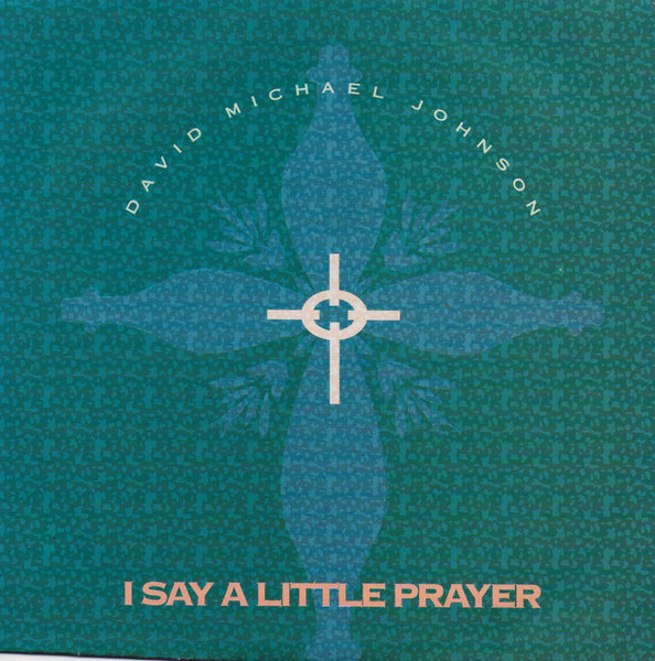 David Michael Johnson - I say a little prayer