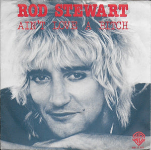 Rod Stewart - Ain't love a bitch