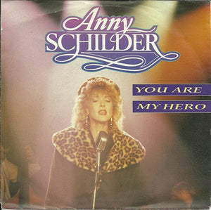 Anny Schilder - You are my hero