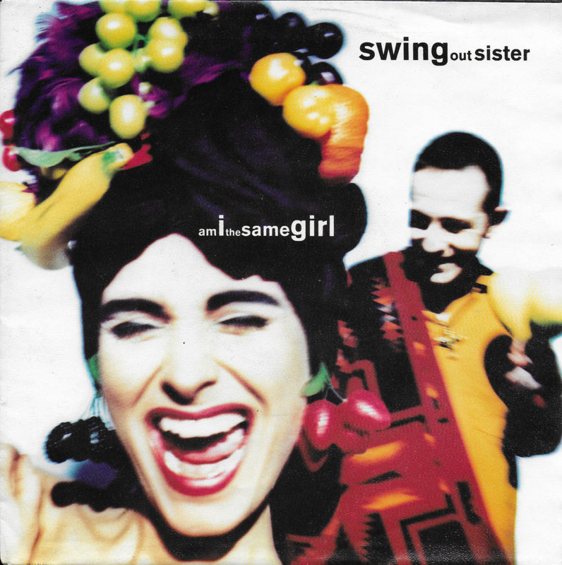 Swing Out Sister - Am I the same girl