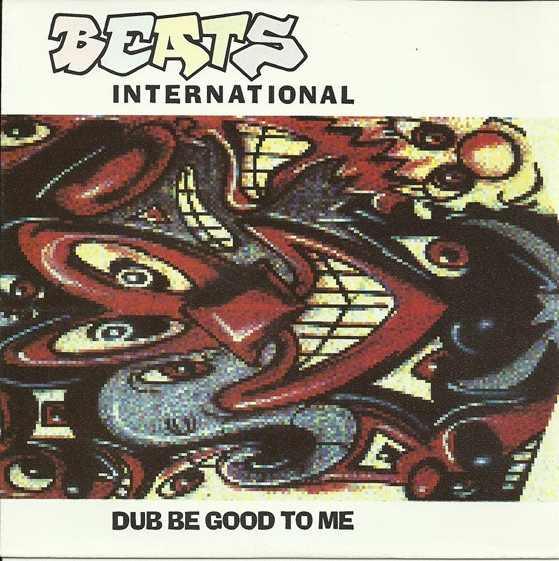 Beats International - Dub be good to me